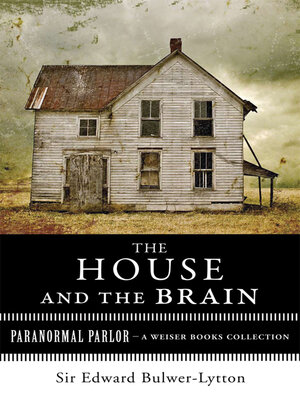 cover image of The House and the Brain, A Truly Terrifying Tale